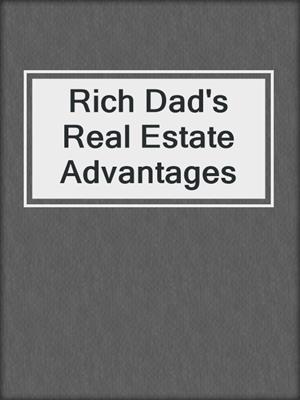 Rich Dad's Real Estate Advantages