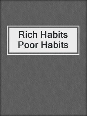 Rich Habits Poor Habits