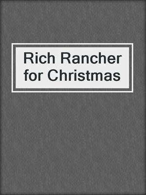 cover image of Rich Rancher for Christmas