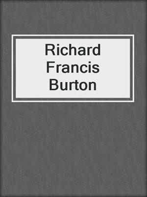 cover image of Richard Francis Burton