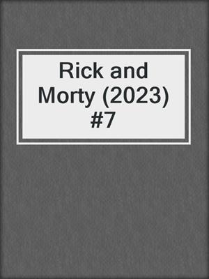 Rick and Morty (2023) #7