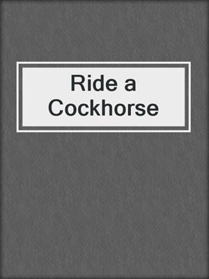 cover image of Ride a Cockhorse