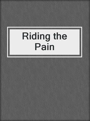 cover image of Riding the Pain