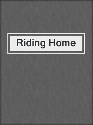 cover image of Riding Home