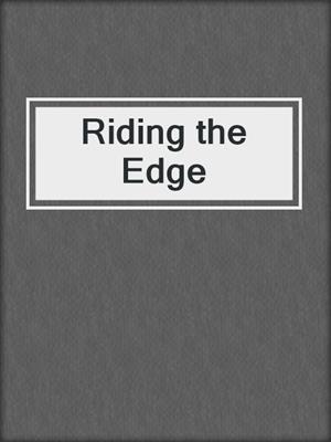 cover image of Riding the Edge