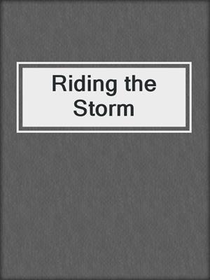 cover image of Riding the Storm