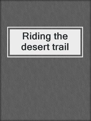 Riding the desert trail