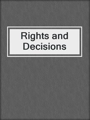 Rights and Decisions