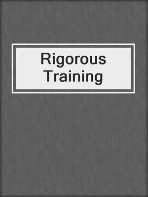 cover image of Rigorous Training