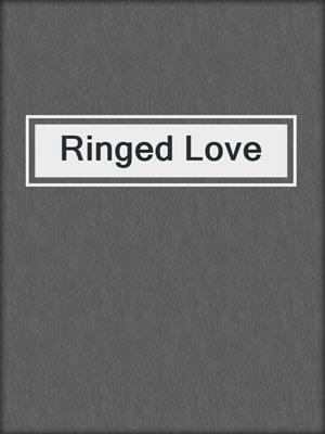 cover image of Ringed Love