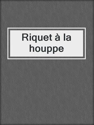 Riquet à la houppe