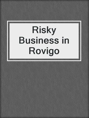 cover image of Risky Business in Rovigo