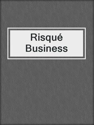 cover image of Risqué Business