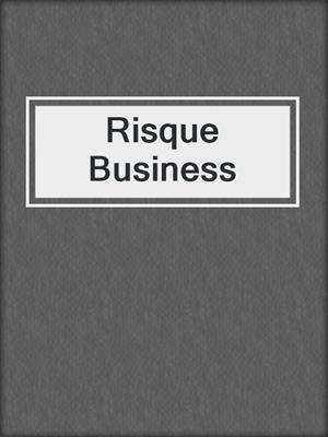 cover image of Risque Business