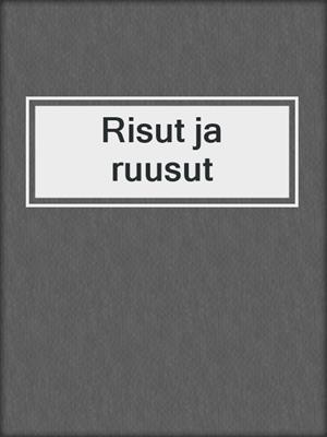 cover image of Risut ja ruusut