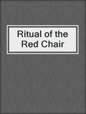 cover image of Ritual of the Red Chair