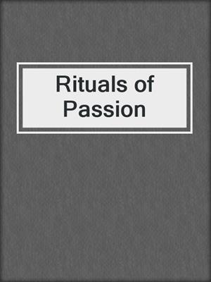 cover image of Rituals of Passion