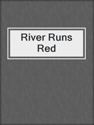 cover image of River Runs Red