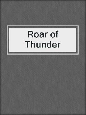 cover image of Roar of Thunder