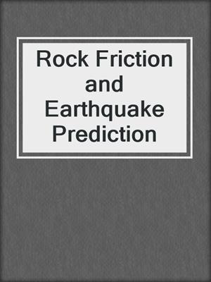 Rock Friction and Earthquake Prediction