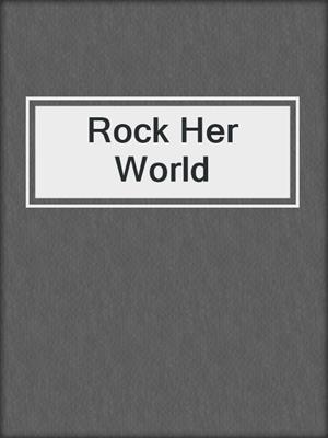cover image of Rock Her World