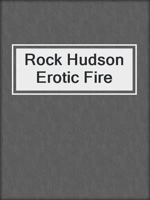 cover image of Rock Hudson Erotic Fire