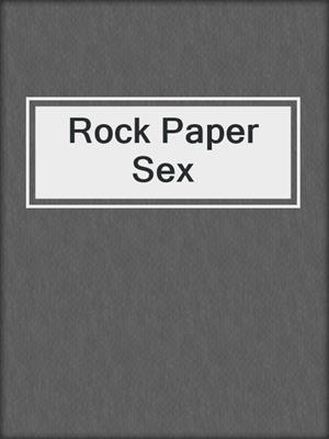 cover image of Rock Paper Sex