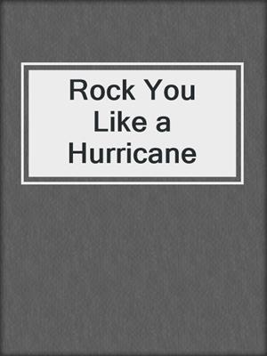 cover image of Rock You Like a Hurricane