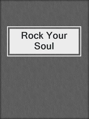 cover image of Rock Your Soul