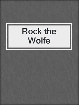 cover image of Rock the Wolfe