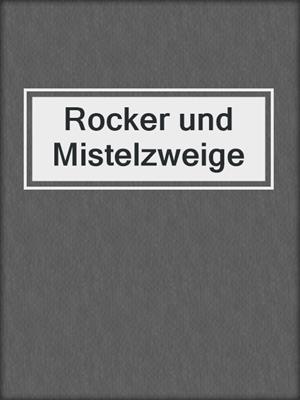 cover image of Rocker und Mistelzweige