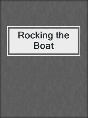 cover image of Rocking the Boat