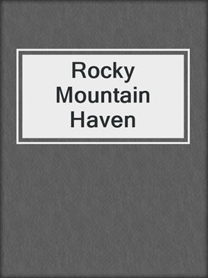 cover image of Rocky Mountain Haven