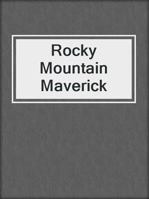 Rocky Mountain Maverick