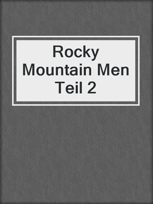cover image of Rocky Mountain Men Teil 2