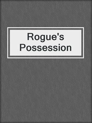 cover image of Rogue's Possession