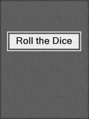 cover image of Roll the Dice