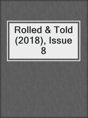 Rolled & Told (2018), Issue 8