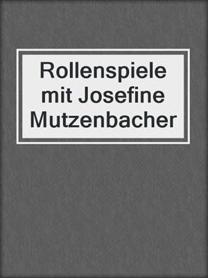 cover image of Rollenspiele mit Josefine Mutzenbacher