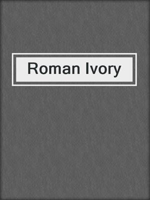 cover image of Roman Ivory