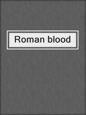Roman blood