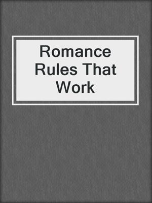 cover image of Romance Rules That Work