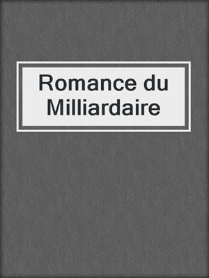 cover image of Romance du Milliardaire