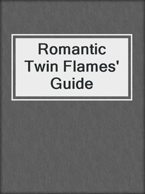 cover image of Romantic Twin Flames' Guide