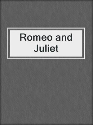 Romeo and Juliet