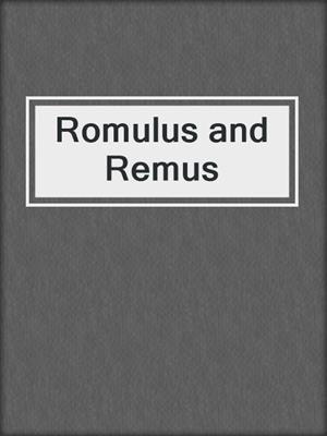 cover image of Romulus and Remus