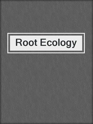 Root Ecology