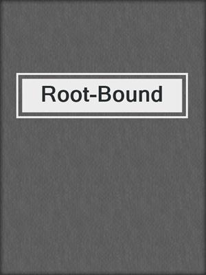 cover image of Root-Bound