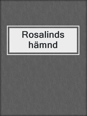 cover image of Rosalinds hämnd