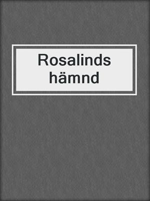 cover image of Rosalinds hämnd